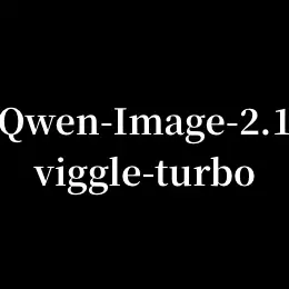 Qwen-Image-2.1-viggle-turbo